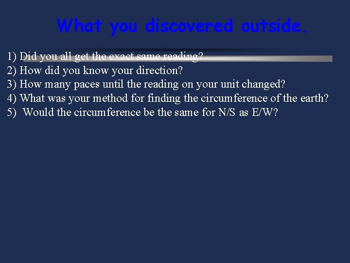 What you discovered outside. 1) Did you all get the exact same reading? 2)