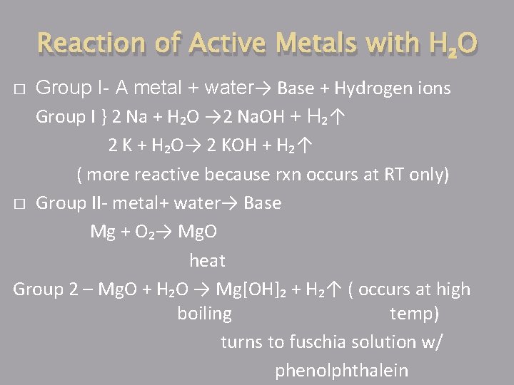 Reaction of Active Metals with H₂O Group I- A metal + water→ Base +