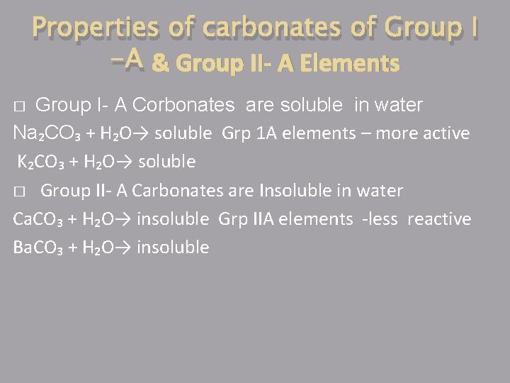 Properties of carbonates of Group I -A & Group II- A Elements Group I-