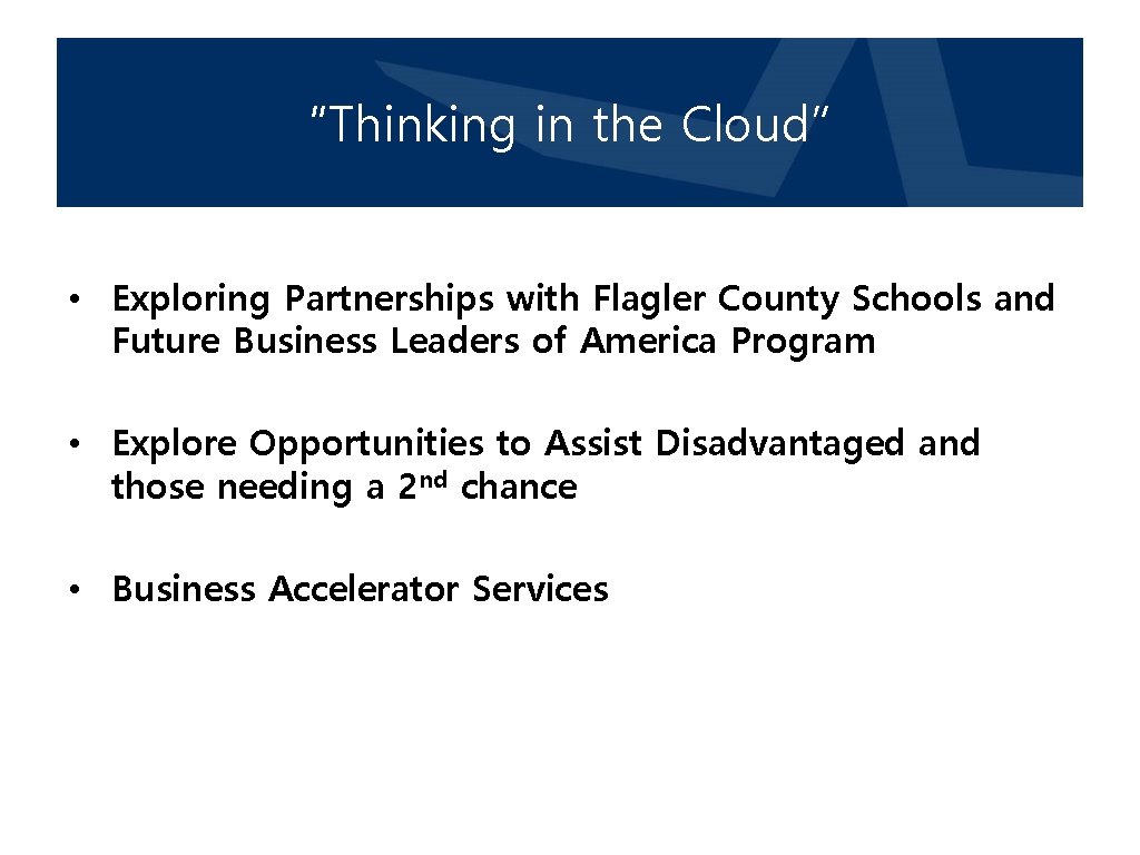 “Thinking in the Cloud” • Exploring Partnerships with Flagler County Schools and Future Business