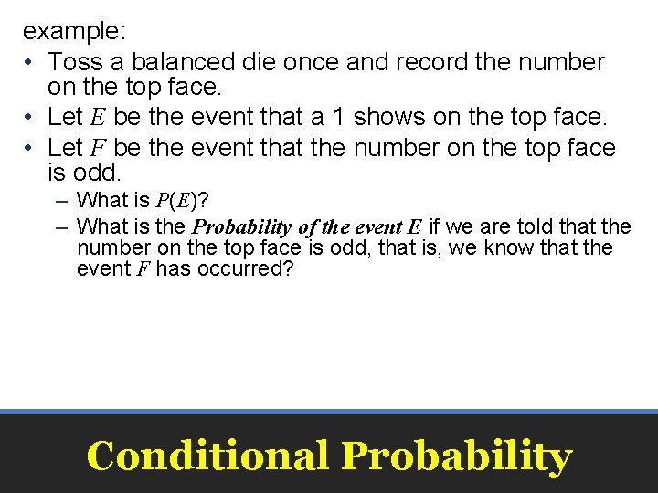 example: • Toss a balanced die once and record the number on the top example: • Toss a balanced die once and record the number on the top