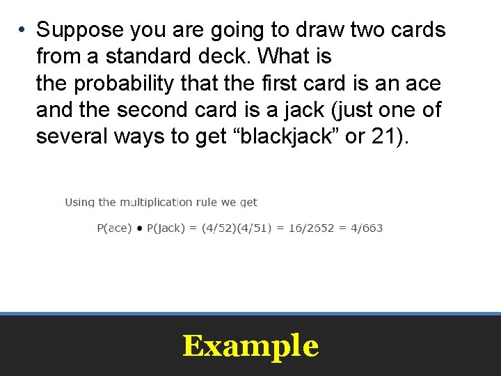 • Suppose you are going to draw two cards from a standard deck. • Suppose you are going to draw two cards from a standard deck.