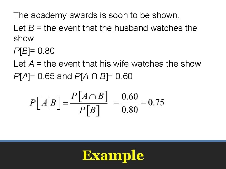 The academy awards is soon to be shown. Let B = the event that The academy awards is soon to be shown. Let B = the event that