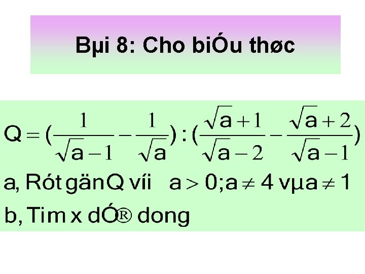 Bµi 8: Cho biÓu thøc 