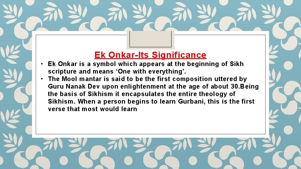 Ek Onkar-Its Significance • Ek Onkar is a symbol which appears at the beginning