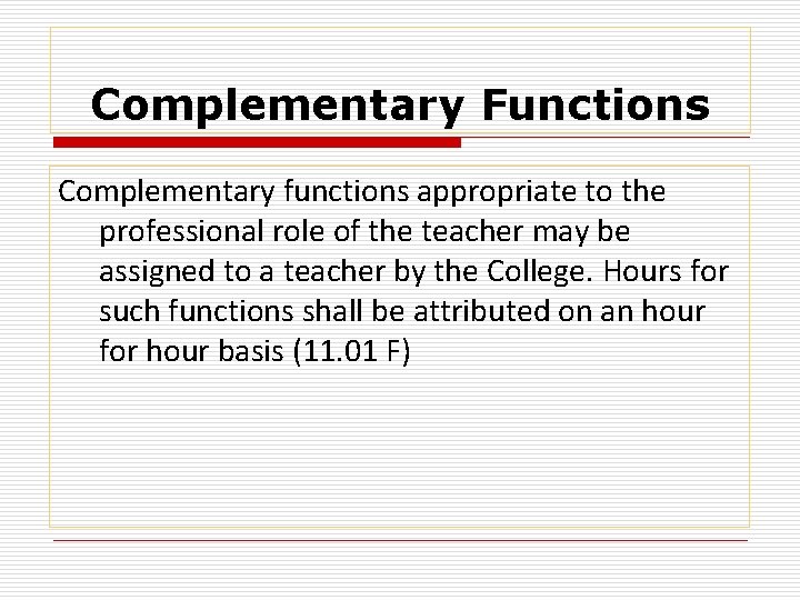 Complementary Functions Complementary functions appropriate to the professional role of the teacher may be
