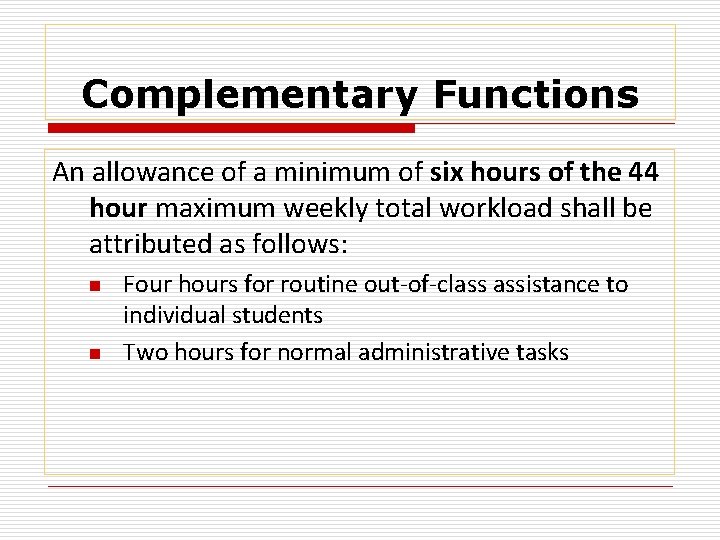 Complementary Functions An allowance of a minimum of six hours of the 44 hour