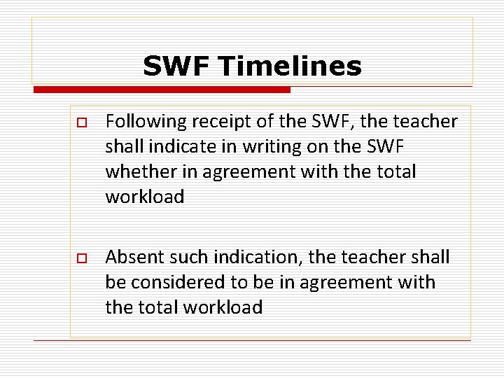 SWF Timelines o o Following receipt of the SWF, the teacher shall indicate in