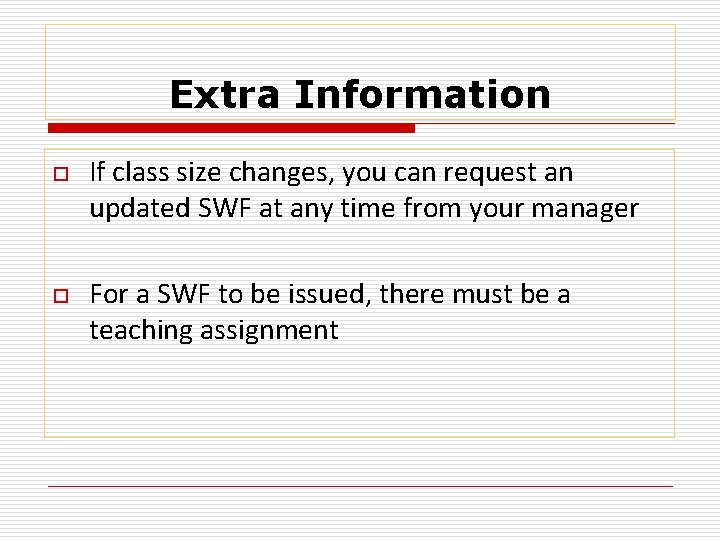 Extra Information o o If class size changes, you can request an updated SWF