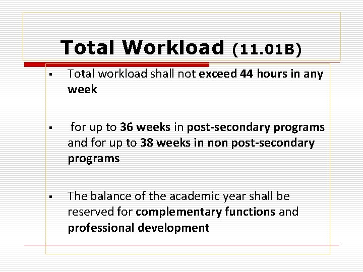 Total Workload § § § (11. 01 B) Total workload shall not exceed 44