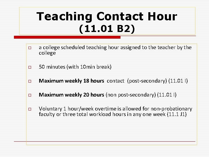 Teaching Contact Hour (11. 01 B 2) o a college scheduled teaching hour assigned