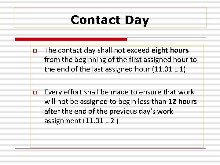 Contact Day o o The contact day shall not exceed eight hours from the
