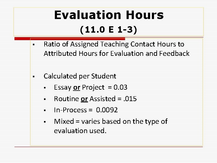 Evaluation Hours (11. 0 E 1 -3) § § Ratio of Assigned Teaching Contact