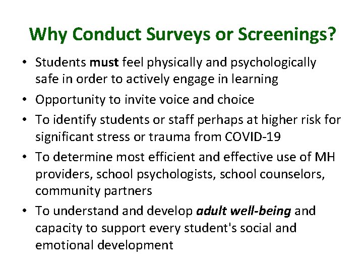 Why Conduct Surveys or Screenings? • Students must feel physically and psychologically safe in