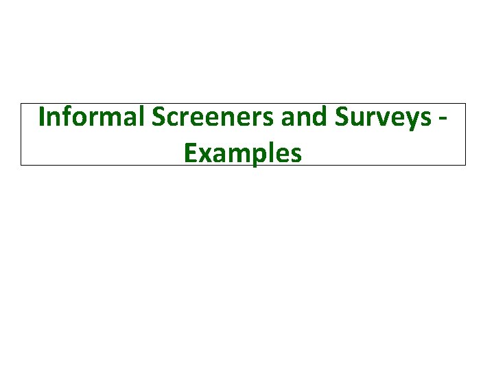 Informal Screeners and Surveys Examples 