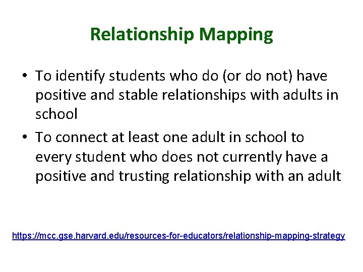 Relationship Mapping • To identify students who do (or do not) have positive and