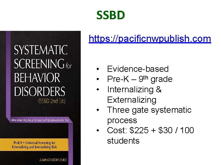 SSBD https: //pacificnwpublish. com _ • Evidence-based • Pre-K – 9 th grade •