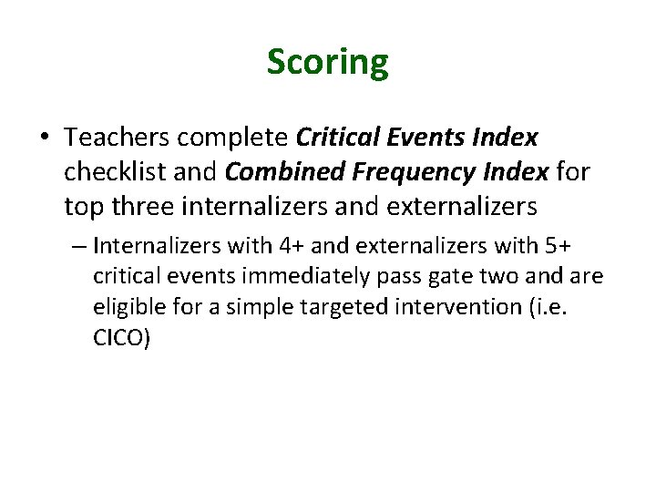 Scoring • Teachers complete Critical Events Index checklist and Combined Frequency Index for top