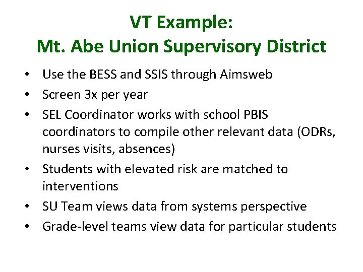 VT Example: Mt. Abe Union Supervisory District • Use the BESS and SSIS through