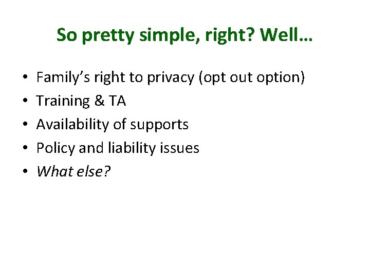 So pretty simple, right? Well… • • • Family’s right to privacy (opt out