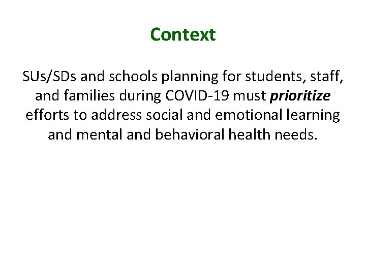 Context SUs/SDs and schools planning for students, staff, and families during COVID-19 must prioritize