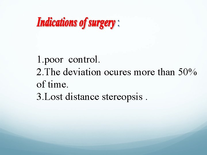 1. poor control. 2. The deviation ocures more than 50% of time. 3. Lost