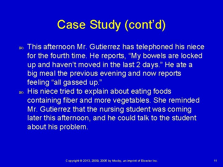 Case Study (cont’d) This afternoon Mr. Gutierrez has telephoned his niece for the fourth