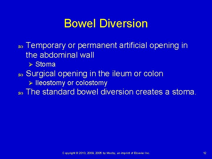 Bowel Diversion Temporary or permanent artificial opening in the abdominal wall Ø Surgical opening