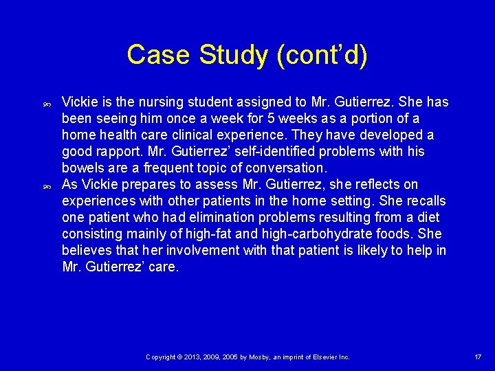 Case Study (cont’d) Vickie is the nursing student assigned to Mr. Gutierrez. She has