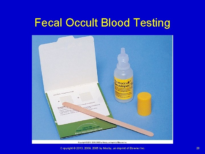 Fecal Occult Blood Testing Copyright © 2013, 2009, 2005 by Mosby, an imprint of