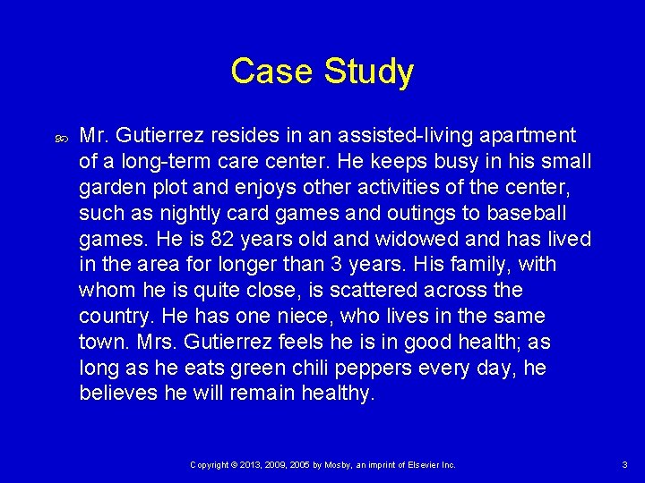 Case Study Mr. Gutierrez resides in an assisted-living apartment of a long-term care center.