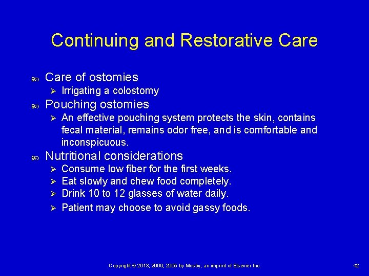 Continuing and Restorative Care of ostomies Ø Pouching ostomies Ø Irrigating a colostomy An