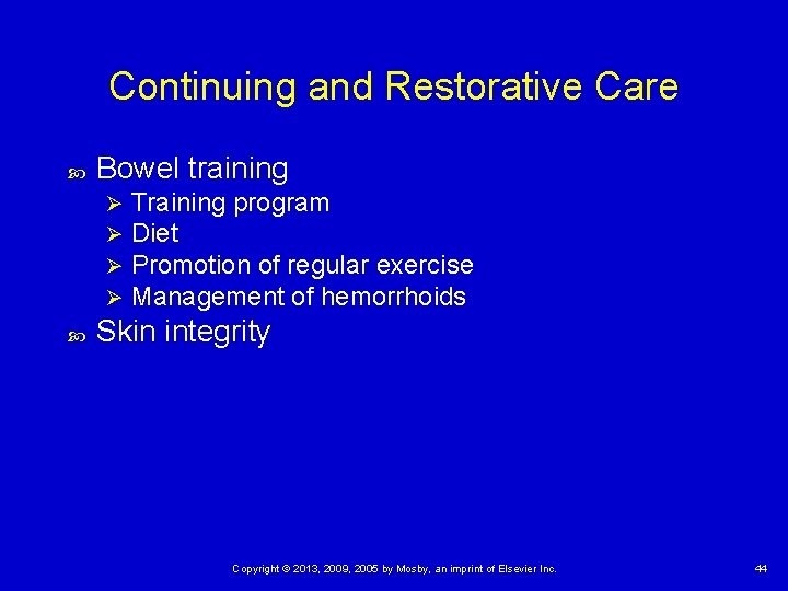 Continuing and Restorative Care Bowel training Ø Ø Training program Diet Promotion of regular