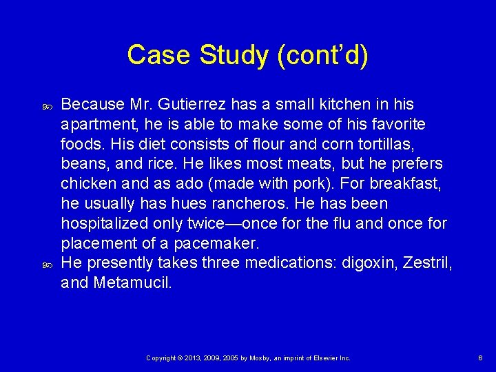 Case Study (cont’d) Because Mr. Gutierrez has a small kitchen in his apartment, he