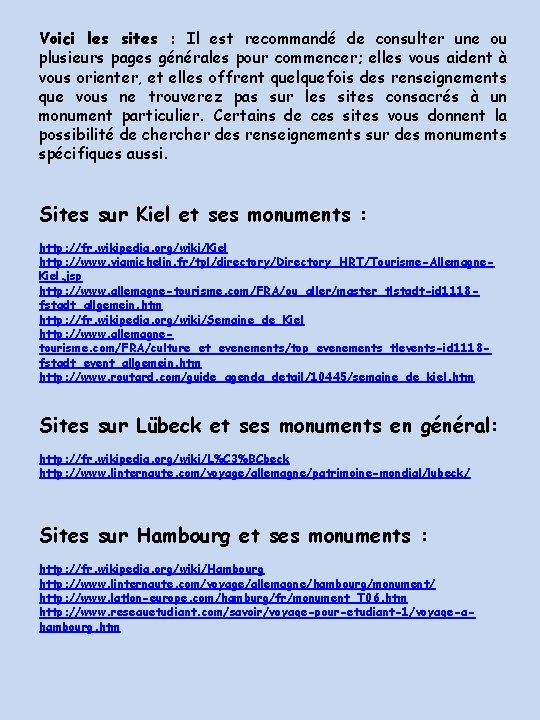 Voici les sites : Il est recommandé de consulter une ou plusieurs pages générales