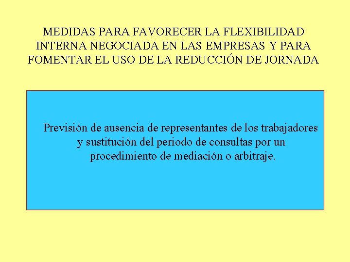 MEDIDAS PARA FAVORECER LA FLEXIBILIDAD INTERNA NEGOCIADA EN LAS EMPRESAS Y PARA FOMENTAR EL