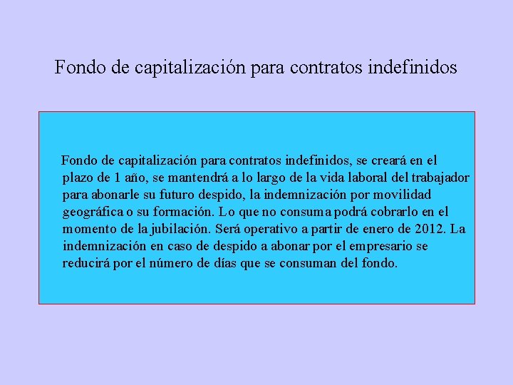 Fondo de capitalización para contratos indefinidos, se creará en el plazo de 1 año,