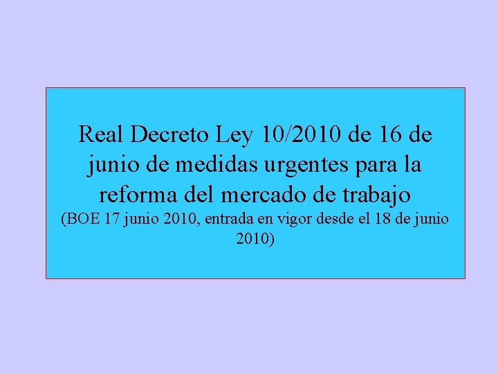 Real Decreto Ley 10/2010 de 16 de junio de medidas urgentes para la reforma