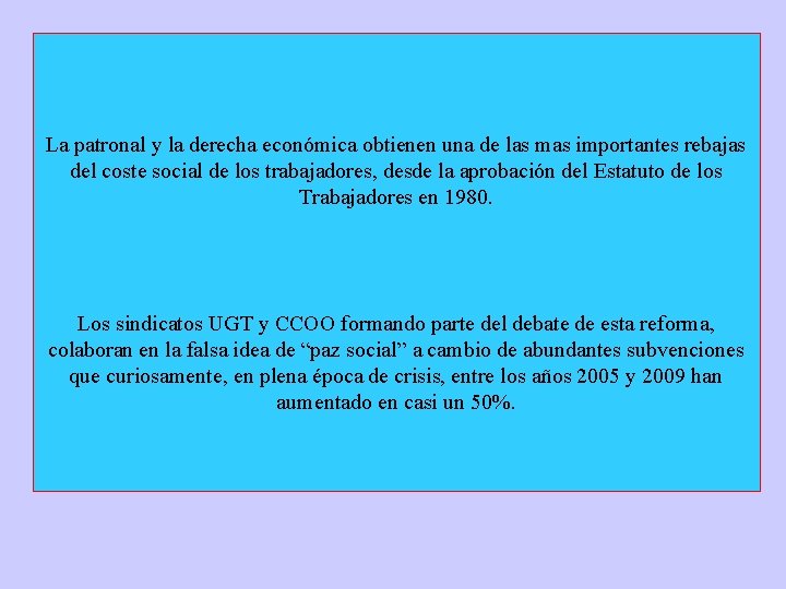 La patronal y la derecha económica obtienen una de las mas importantes rebajas del