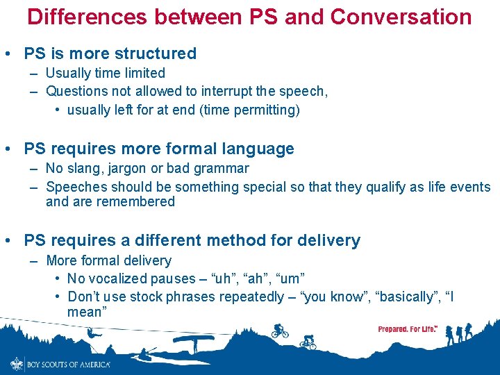 Differences between PS and Conversation • PS is more structured – Usually time limited
