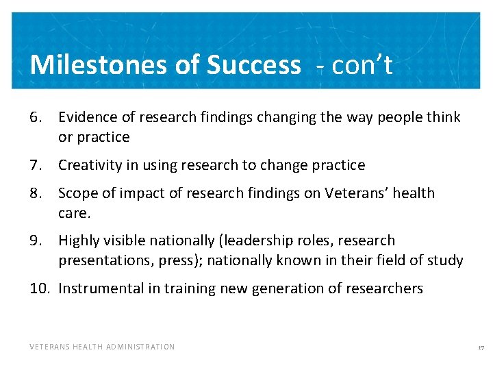 Milestones of Success - con’t 6. Evidence of research findings changing the way people