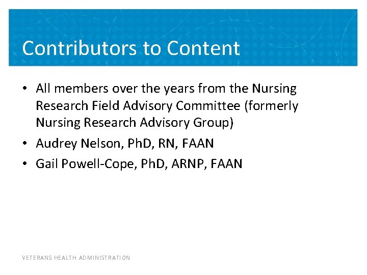 Contributors to Content • All members over the years from the Nursing Research Field