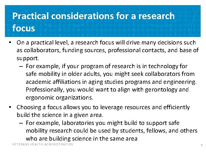 Practical considerations for a research focus • On a practical level, a research focus