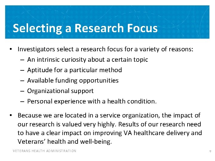 Selecting a Research Focus • Investigators select a research focus for a variety of