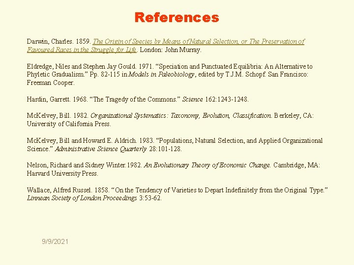 References Darwin, Charles. 1859. The Origin of Species by Means of Natural Selection, or