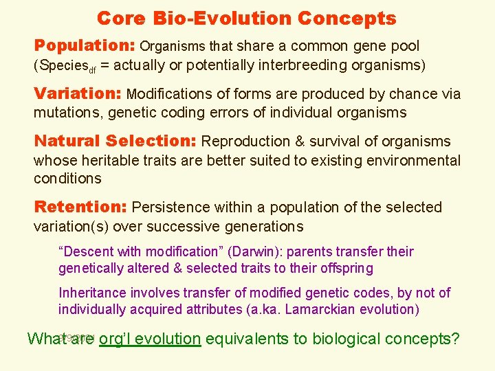Core Bio-Evolution Concepts Population: Organisms that share a common gene pool (Speciesdf = actually