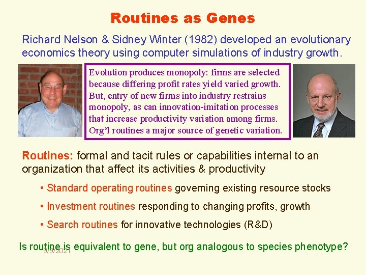 Routines as Genes Richard Nelson & Sidney Winter (1982) developed an evolutionary economics theory