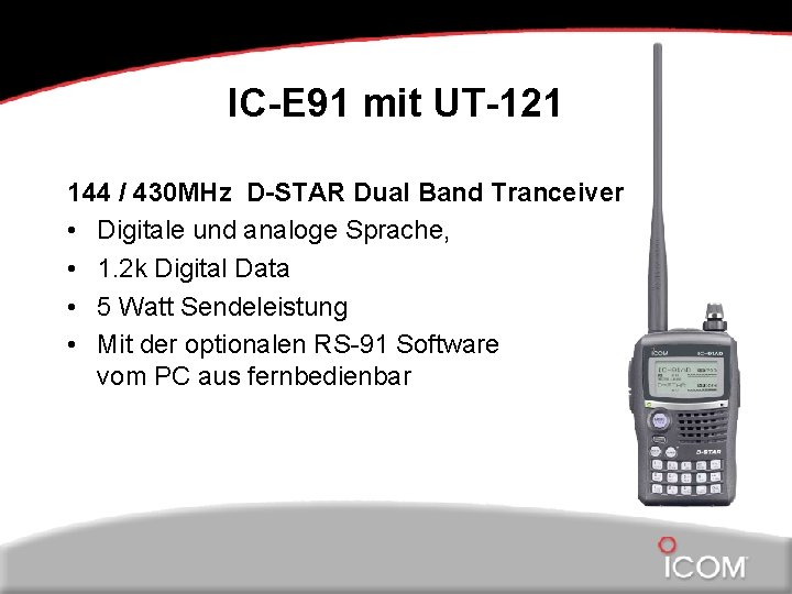 IC-E 91 mit UT-121 144 / 430 MHz D-STAR Dual Band Tranceiver • Digitale