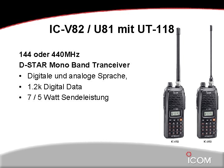 IC-V 82 / U 81 mit UT-118 144 oder 440 MHz D-STAR Mono Band