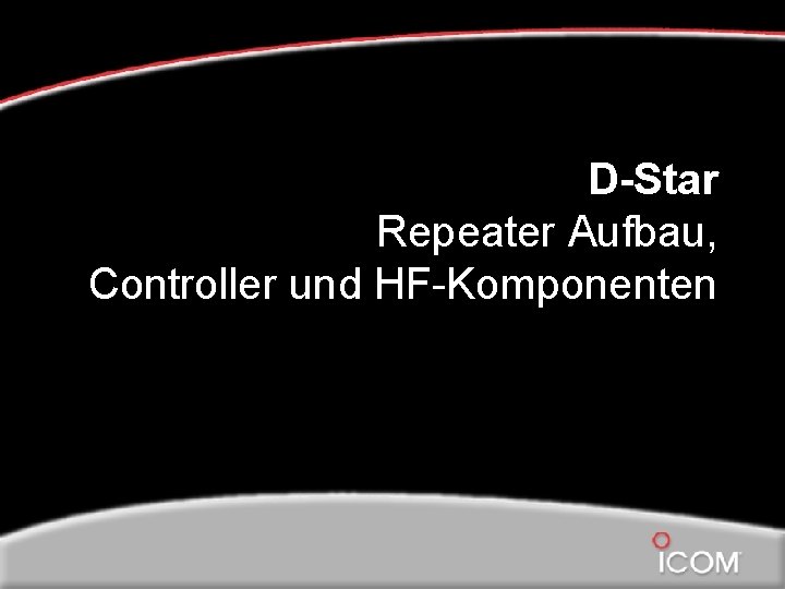 D-Star Repeater Aufbau, Controller und HF-Komponenten 